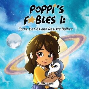 Poppi's Fables I: Zadies Defies and Resists Bullies -- Ed Harris
